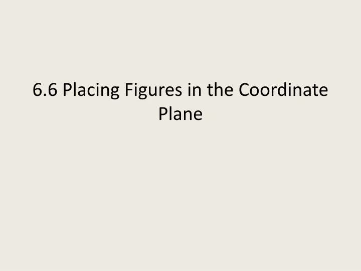 6 6 placing figures in the coordinate plane