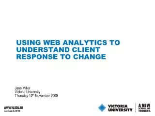 USING WEB ANALYTICS TO UNDERSTAND CLIENT RESPONSE TO CHANGE