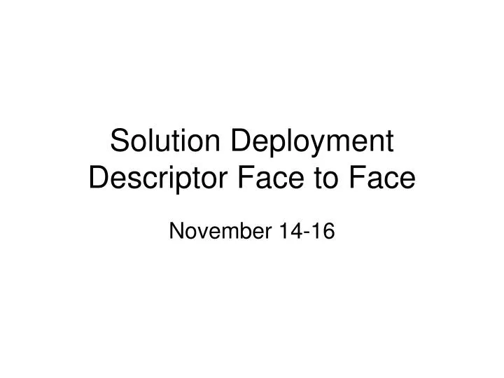 solution deployment descriptor face to face