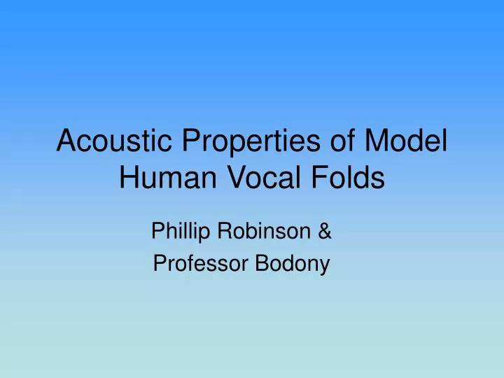 acoustic properties of model human vocal folds