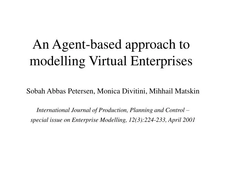 an agent based approach to modelling virtual enterprises