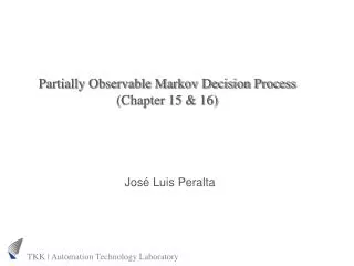 Partially Observable Markov Decision Process (Chapter 15 &amp; 16)