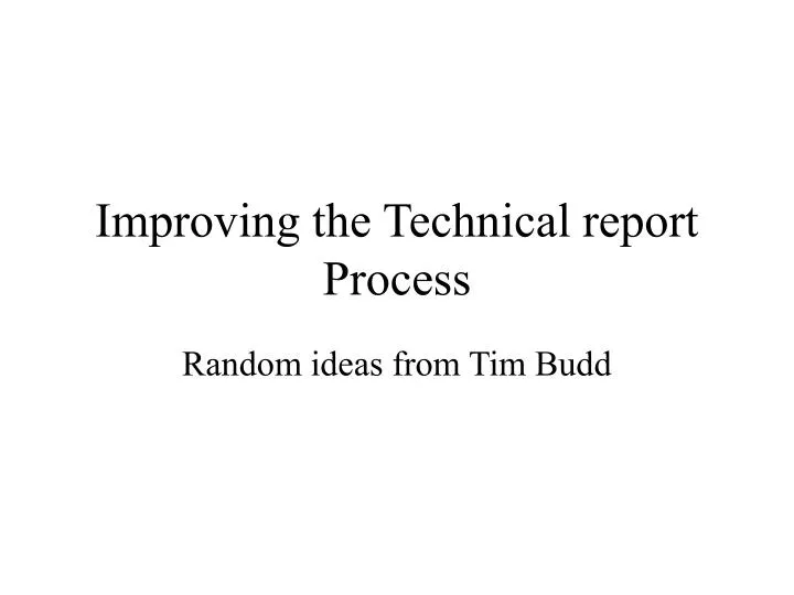 improving the technical report process