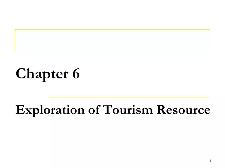 chapter 6 exploration of tourism resource