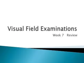 Visual Field Examinations