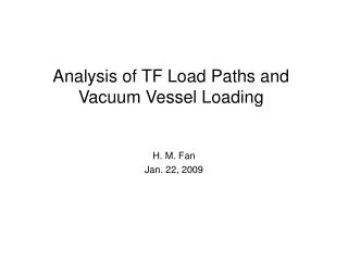 Analysis of TF Load Paths and Vacuum Vessel Loading