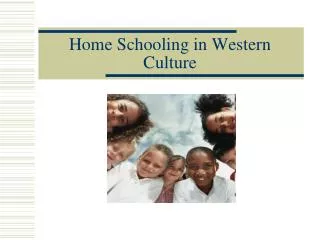 Home Schooling in Western Culture