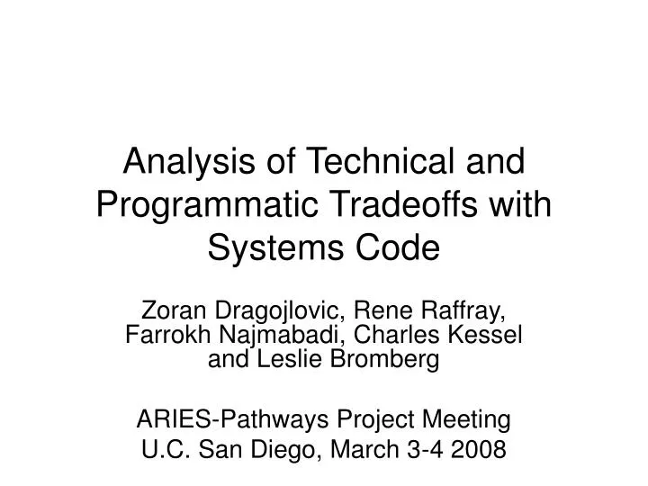 analysis of technical and programmatic tradeoffs with systems code