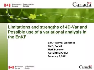Limitations and strengths of 4D-Var and Possible use of a variational analysis in the EnKF