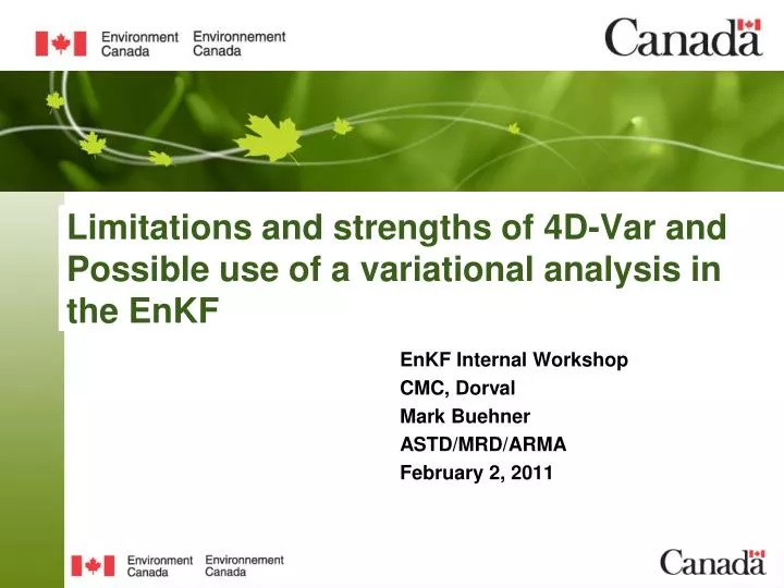 limitations and strengths of 4d var and possible use of a variational analysis in the enkf