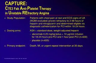 CAPTURE: C 7E3 Fab A nti- P latelet T herapy in U nstable RE fractory Angina