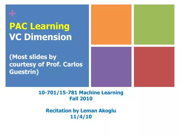 pac learning vc dimension most slides by courtesy of prof carlos guestrin