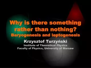 Why is there something rather than nothing? Baryogenesis and leptogenesis