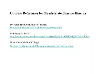 On-Line References for Steady-State Enzyme Kinetics Dr. Peter Birch, University of Paisley