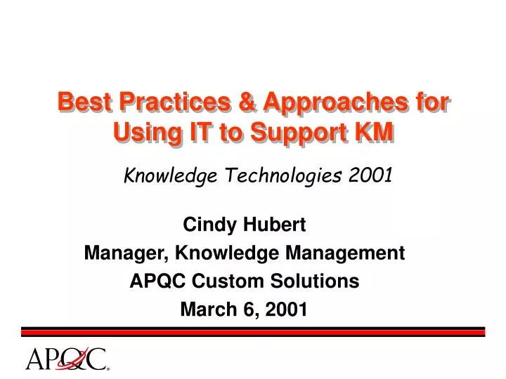 best practices approaches for using it to support km