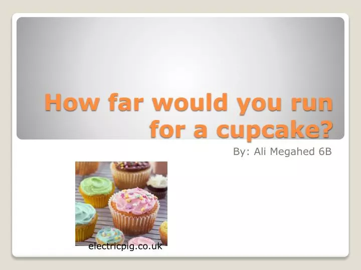 how far would you run for a cupcake