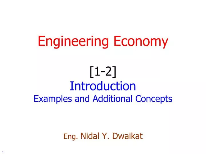 engineering economy 1 2 introduction examples and additional concepts eng nidal y dwaikat