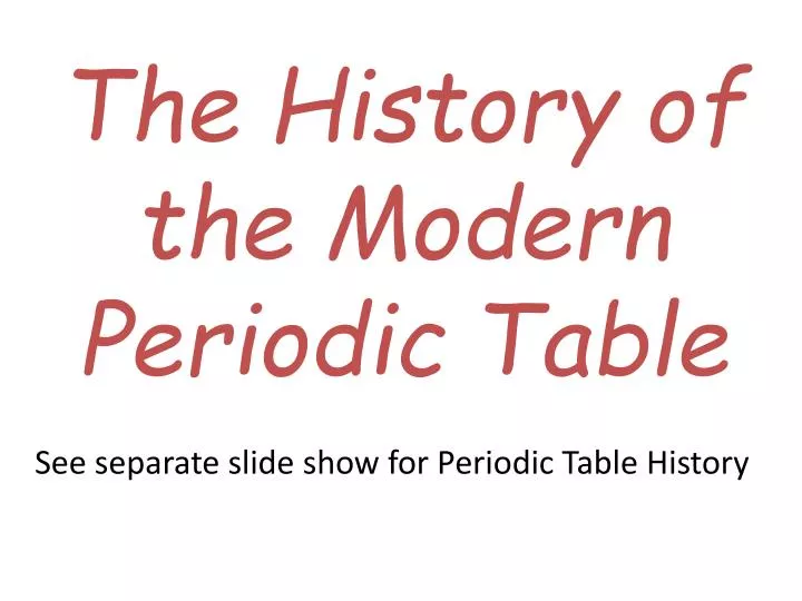 History Of The Modern Periodic Table