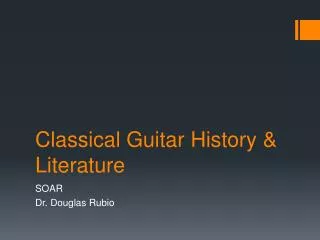 Classical Guitar History &amp; Literature