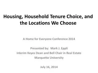 Housing, Household Tenure Choice, and the Locations We Choose