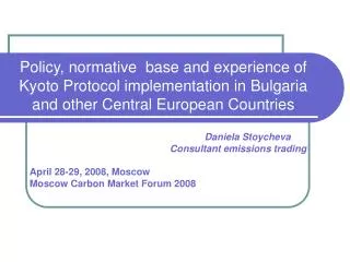 Daniela Stoycheva Consultant emissions trading April 28-29, 2008, Moscow