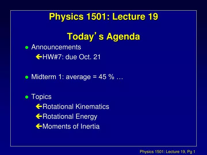physics 1501 lecture 19 today s agenda