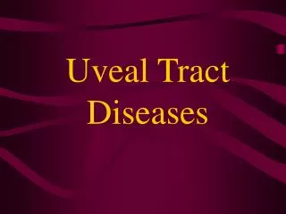 Uveal Tract Diseases