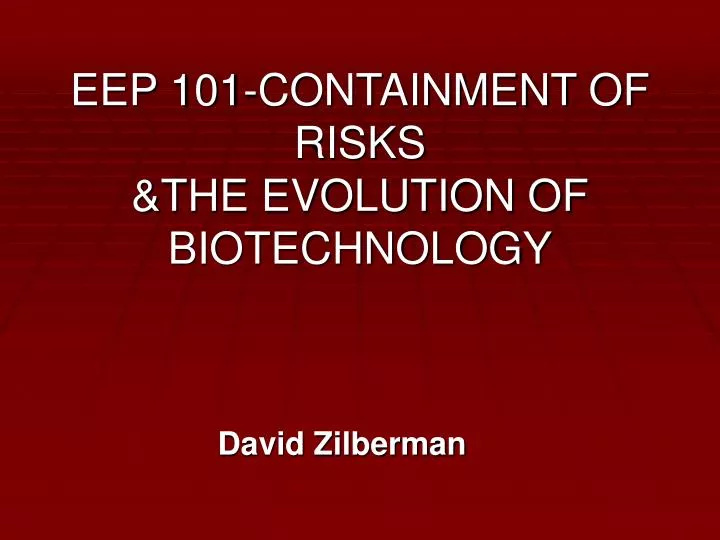 eep 101 containment of risks the evolution of biotechnology