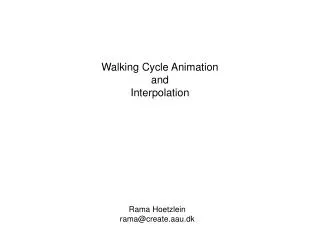 Walking Cycle Animation and Interpolation