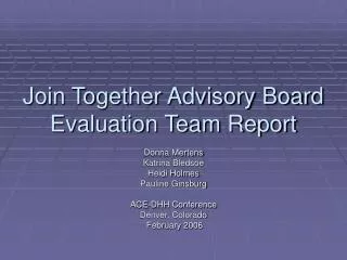 Join Together Advisory Board Evaluation Team Report