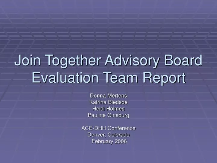 join together advisory board evaluation team report