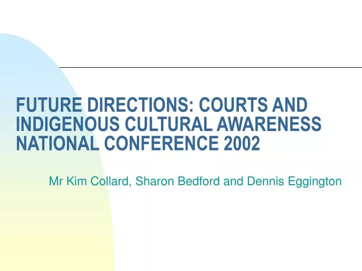 future directions courts and indigenous cultural awareness national conference 2002