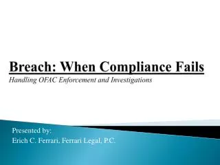 Breach: When Compliance Fails Handling OFAC Enforcement and Investigations