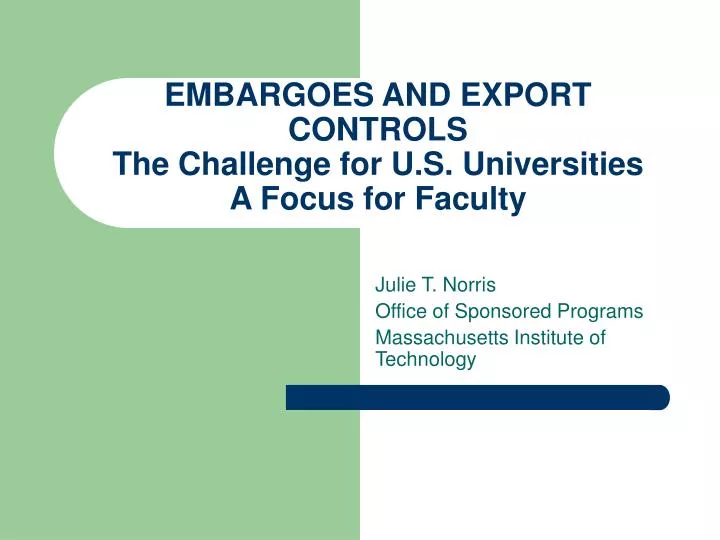 embargoes and export controls the challenge for u s universities a focus for faculty