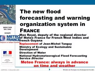 The new flood forecasting and warning organization system in F RANCE