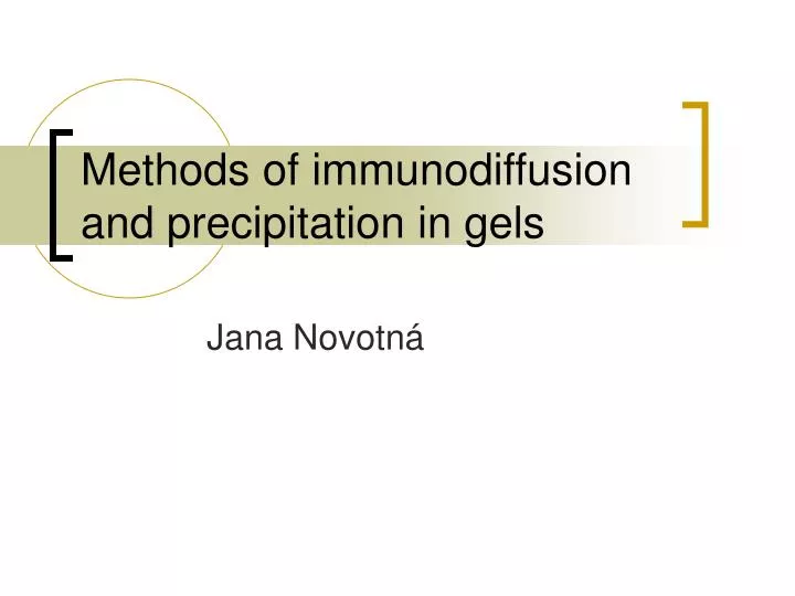 methods of immunodiffusion and precipitation in gels