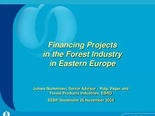 Financing Projects in the Forest Industry in Eastern Europe
