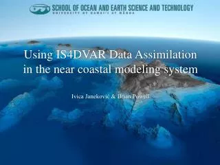 Using IS4DVAR Data Assimilation in the near coastal modeling system