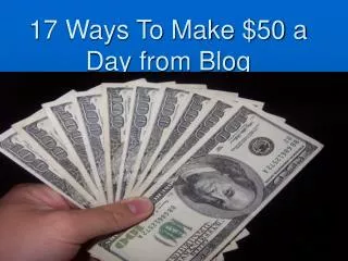 17 Ways To Make $50 a Day from Blog