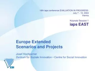 18th iaps conference EVALUATION IN PROGRESS: July 7 - 10, 2004 Vienna Keynote Session 1 iaps EAST