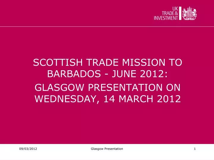 scottish trade mission to barbados june 2012 glasgow presentation on wednesday 14 march 2012