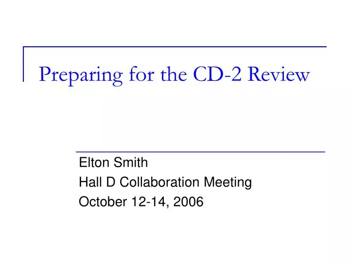 preparing for the cd 2 review