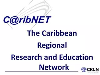 The Caribbean Regional Research and Education Network