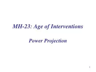 MH-23: Age of Interventions
