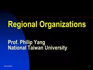 Regional Organizations Prof. Philip Yang National Taiwan University