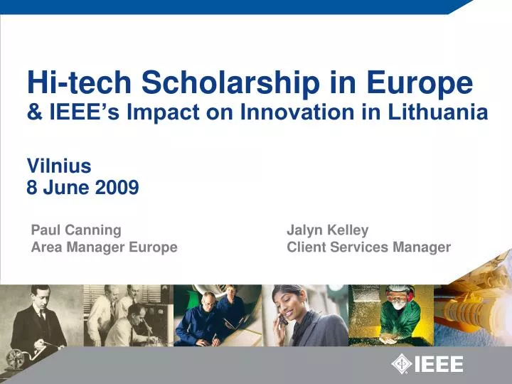 hi tech scholarship in europe ieee s impact on innovation in lithuania vilnius 8 june 2009