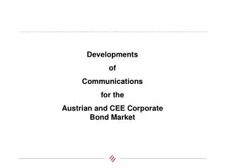 Developments of Communications for the Austrian and CEE Corporate Bond Market