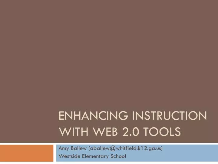 enhancing instruction with web 2 0 tools