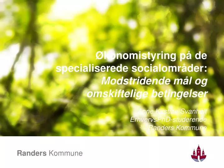 konomistyring p de specialiserede socialomr der modstridende m l og omskiftelige betingelser