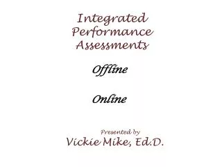 Integrated Performance Assessments
